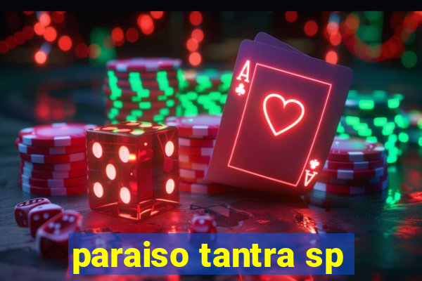 paraiso tantra sp